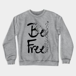 BE FREE Crewneck Sweatshirt